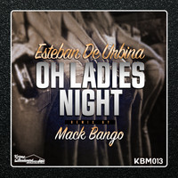 Esteban de Urbina - Oh Ladies Night