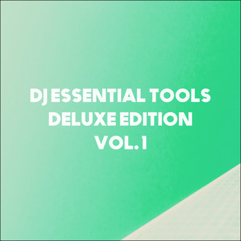 Gabriel Slick - DJ Essential Tools Deluxe Edition, Vol. 1