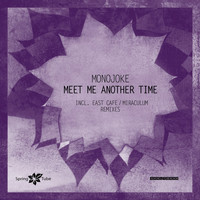 Monojoke - Meet Me Another Time
