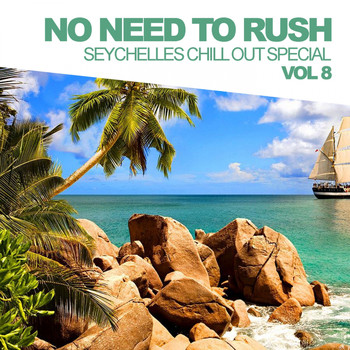 Various Artists - No Need To Rush, Vol. 8: Seychelles Chill Out Special