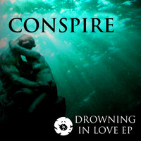 Conspire - Drowning In Love EP