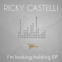 Ricky Castelli - I'm Looking, Holding EP