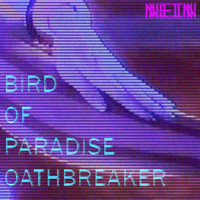 Bird of Paradise - Oathbreaker Ep