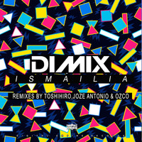 Dimix - Ismailia Remixes
