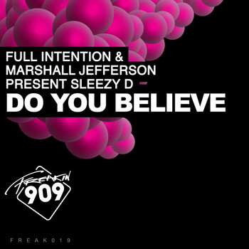 Marshall Jefferson & Full Intention present Sleezy D - Do You Believe