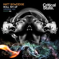 Matt Bowdidge - Roll 'em Up