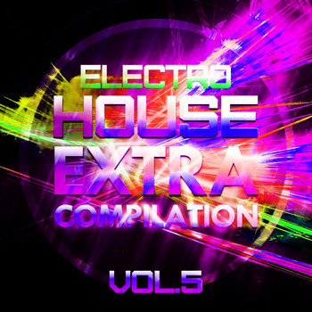 Various Artists - Electro House Extra Compilation, Vol. 5