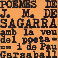 Josep Maria de Sagarra & Pau Garsaball - Josep Maria de Sagarra: Poemes amb la Veu del Poeta