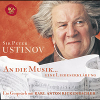 Sir Peter Ustinov - An die Musik ... Eine Liebeserklärung