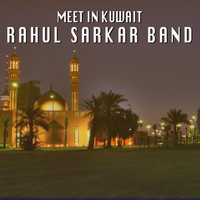 Rahul Sarkar Band - Meet in Kuwait