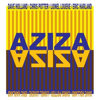 Aziza - Aziza (feat. Dave Holland, Chris Potter, Lionel Loueke, Eric Harland)