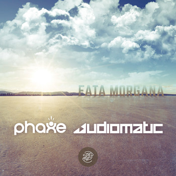 Audiomatic, Phaxe - Fata Morgana