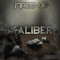Fired Up - Kaliber