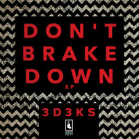 3d3ks - Don't Brake Down