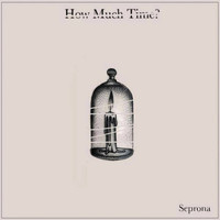 Seprona - How Much Time