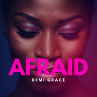 Demi Grace - Afraid