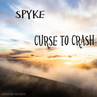 Spyke - Curse to Crash