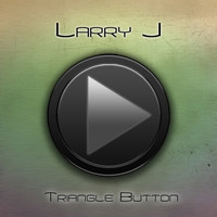 Larry J - Triangle Button