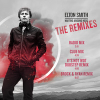 Elton Smith - Waiting Around Here - The Remixes.