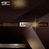 DJ Smooth - African Words (Remixes)