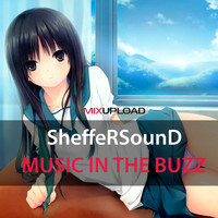 SheffeRSounD - MUSIC IN THE BUZZ