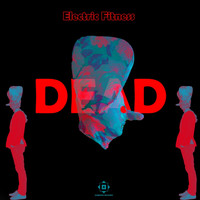 Electric Fitness - Dead