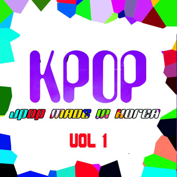 Various Artists - KPOP: J-Pop Made In Korea, Vol. 1