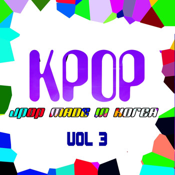 Various Artists - KPOP: J-Pop Made In Korea, Vol. 3
