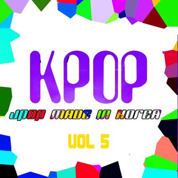 Various Artists - KPOP: J-Pop Made In Korea, Vol. 5