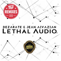 Dezarate - Lethal Audio: MetaPop Remixes