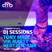 Hertzen, SNK & Tony Made & Vik Marty - Clubmixed Presents DJ Sessions, Vol. 3: Triple Mix Pack - Tony Made & Vik Marty, Hertzen, Snk