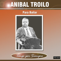 ANIBAL TROILO - Para Bailar