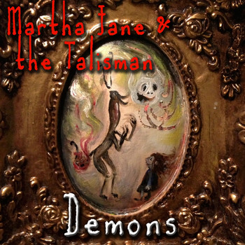 Martha Jane & the Talisman - Demons