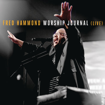 Fred Hammond - Worship Journal (Live)