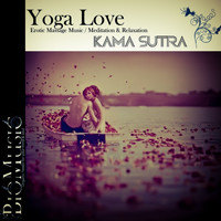 Yoga Love - Yoga Love: Kama Sutra (Erotic Massage Music Meditation & Relaxation)