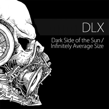 DLX - Dark Side of the Sun/Infinitely Average Size