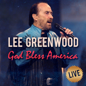 Lee Greenwood - God Bless America (Live)