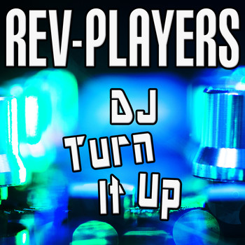 Rev-Players - DJ Turn It Up