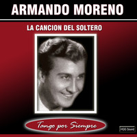 Armando Moreno - La Canción del Soltero
