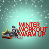 Workout Motivation - Winter Workout Warm Up
