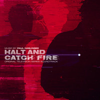 Paul Haslinger - Halt and Catch Fire (Original Television Series Soundtrack)