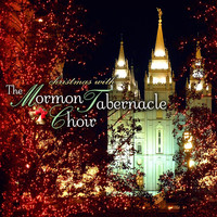 The Mormon Tabernacle Choir - Christmas with The Mormon Tabernacle Choir