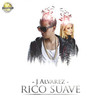 J Alvarez - Rico Suave
