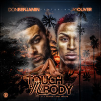 Don Benjamin - Touch My Body (feat. J.Oliver) - Single