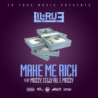 Lil Rue - Make Me Rich (feat. Mozzy, Celly Ru & E Mozzy) - Single (Explicit)
