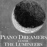 Piano Dreamers - Piano Dreamers Cover The Lumineers