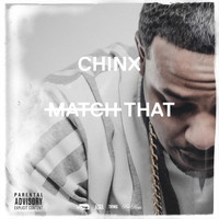 Chinx - Match That (Explicit)
