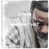 Chinx - Match That