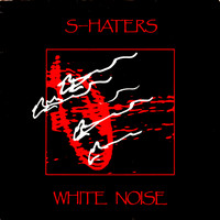 S-Haters - White Noise