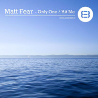Matt Fear - Only One / Hit Me